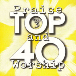 Cover of Top 40 Praise And Worship (Vol. 3)