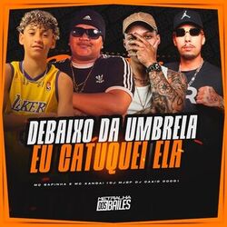 Debaixo Da Umbrela Eu Catuquei Ela