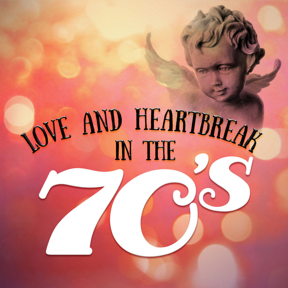 Picture of Love and Heartbreak in the 70's