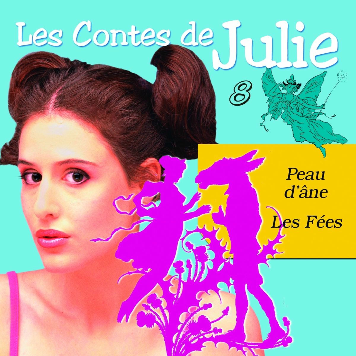 Album cover of Les Contes de Julie 8 (Peau d'âne & Les Fées)