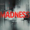 Madness