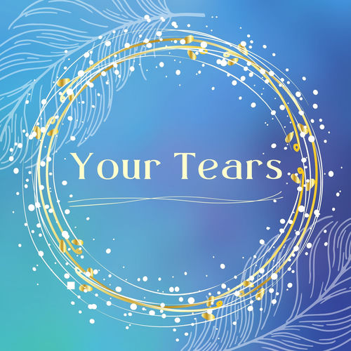 Your Tears