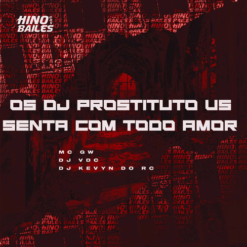 Os Dj Prostituto Vs Senta Com Todo Amor
