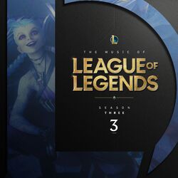 Cover of The Music of League of Legends: Season 3 (Original Game Soundtrack)