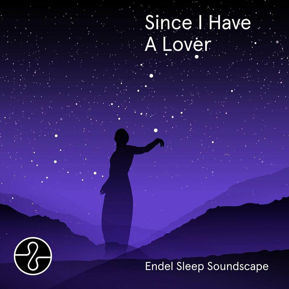 Picture of Since I Have A Lover (Endel Sleep Soundscape)