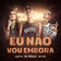 Eu não vou embora