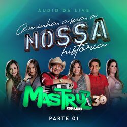 Cover of A Minha, a Sua, a Nossa História, Parte 01 (Ao Vivo)