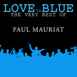 Cover of Love is Blue The very best of Paul Mauriat