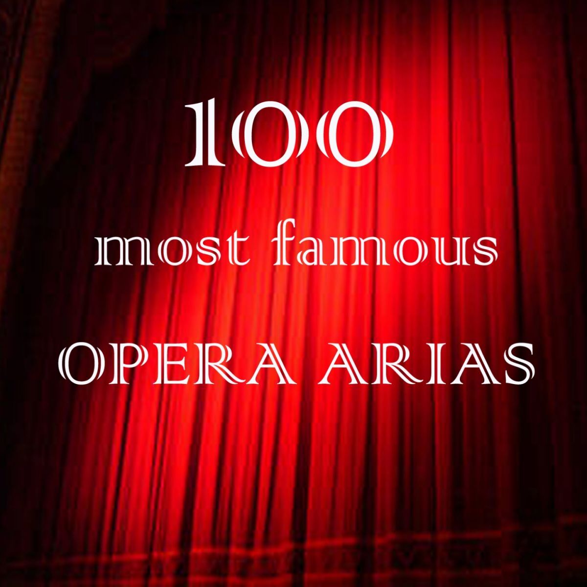 Album cover of 100 Most Famous Opera Arias