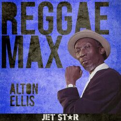 Cover of Reggae Max: Alton Ellis
