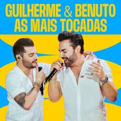 Cover of Guilherme & Benuto As Mais Tocadas