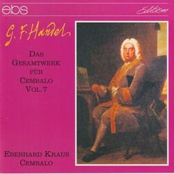 Cover of Handel: The Complete Works for Harpsichord, Vol. 7