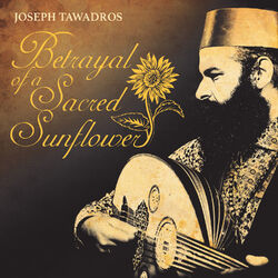Cover of Betrayal of a Sacred Sunflower