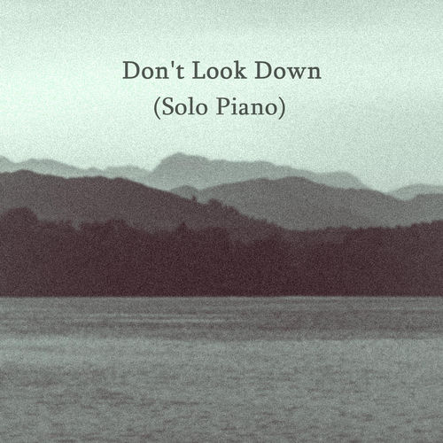 Don't Look Down (Solo Piano) by Nathaniel Graham - 101 BPM