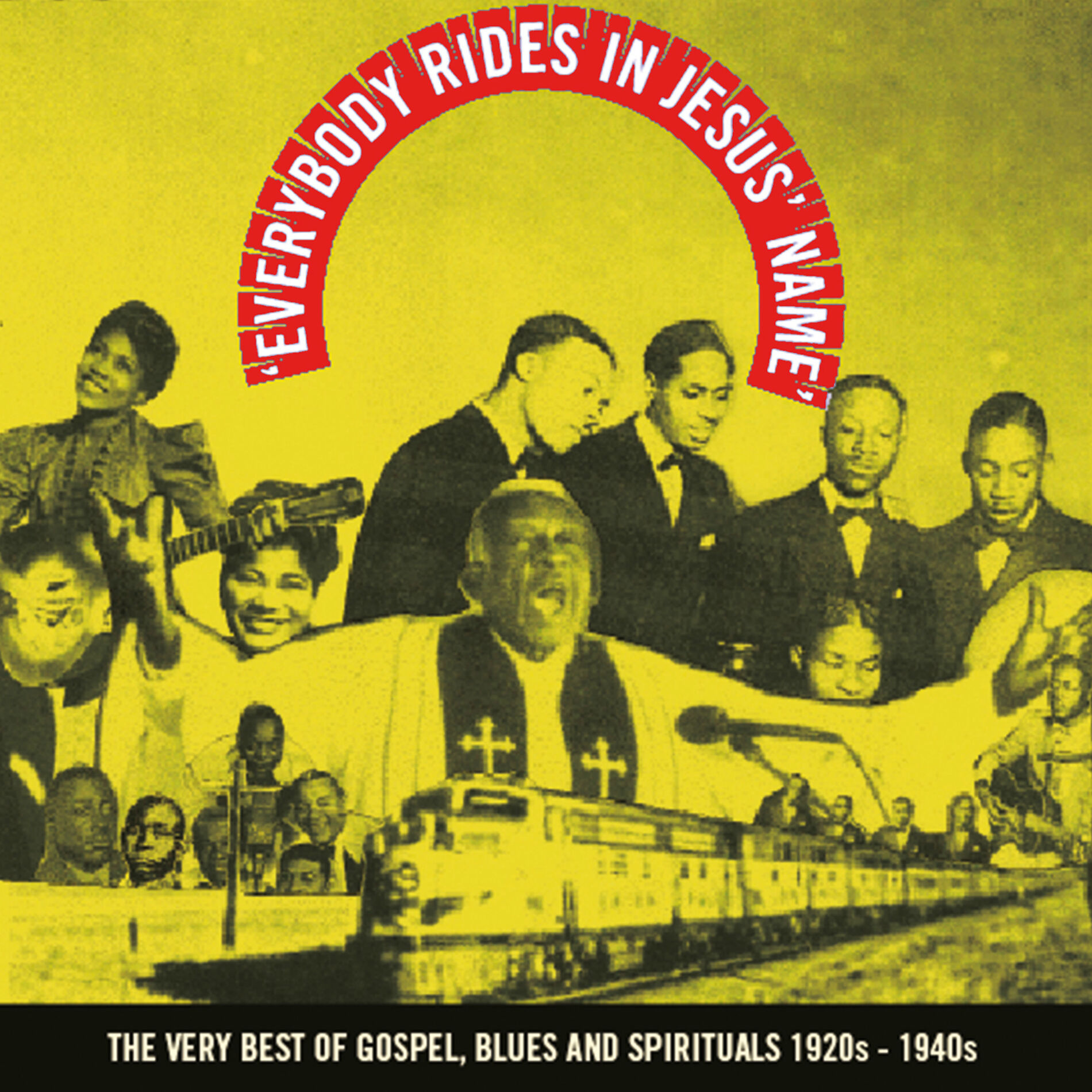 Album cover of Everybody Rides in Jesus' Name (The Very Best of Gospel, Blues and Spirituals 1920s - 1940s)