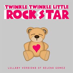 Cover of Lullaby Versions of Selena Gomez