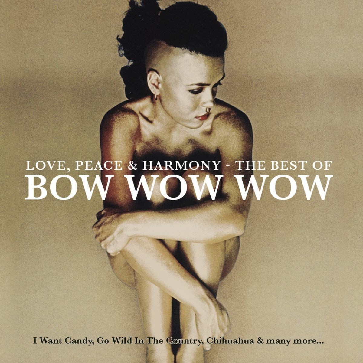 Bow Wow Wow - Love, Peace &amp; Harmony The Best Of Bow Wow Wow 