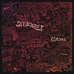 Cover of Say It Like You Feel It (Remixes)