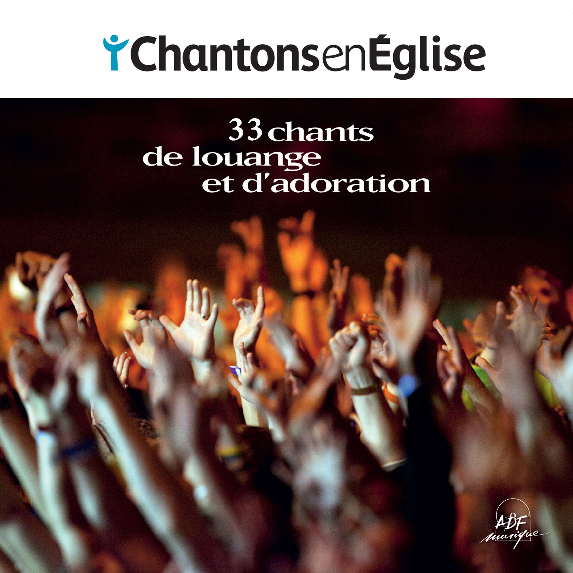 Album cover of Chantons en Église : 33 chants de louange et d'adoration