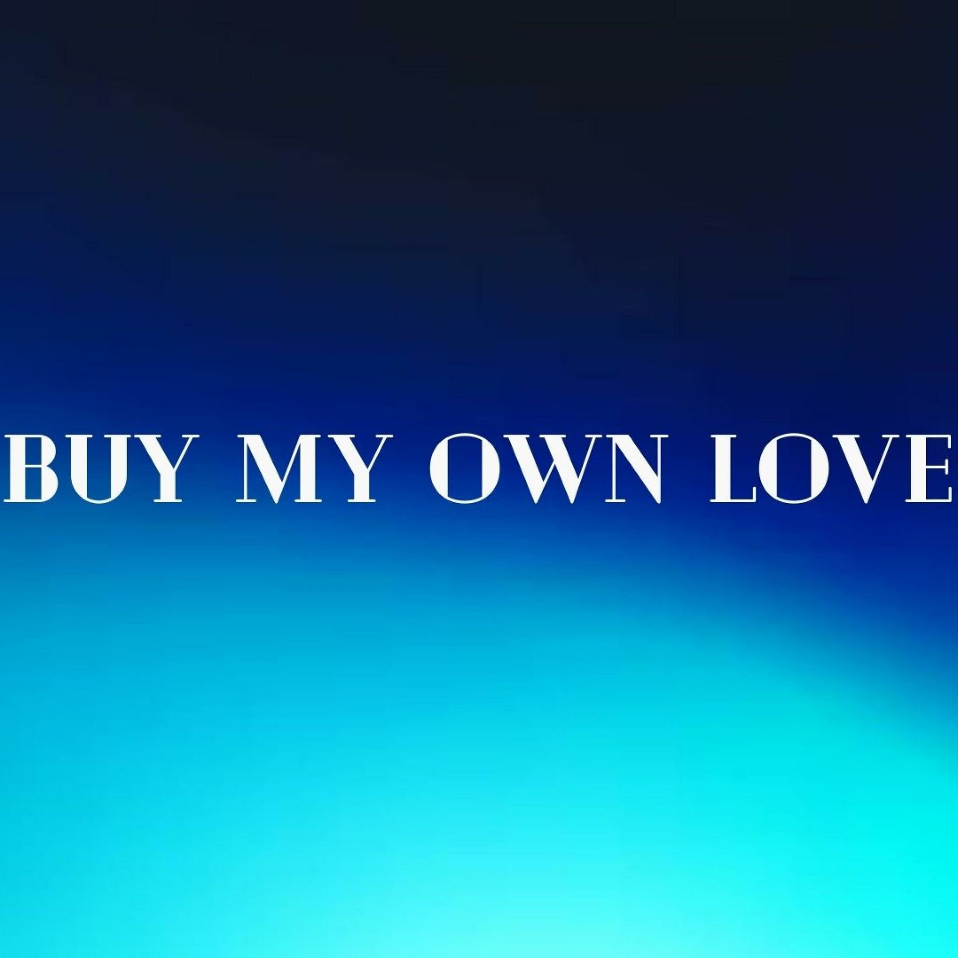 Album cover of Buy My Own Love