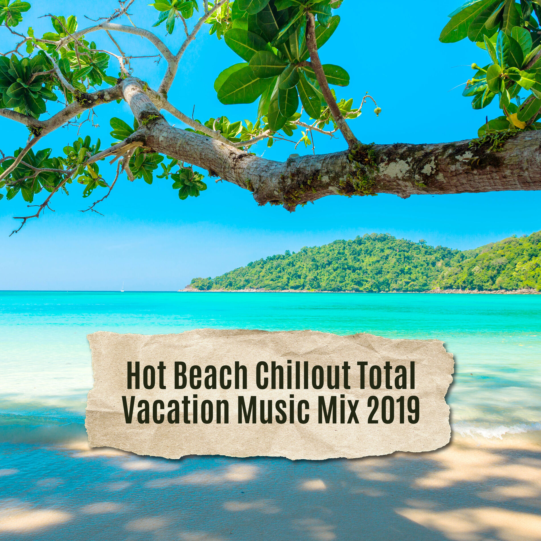 Album cover of Hot Beach Chillout Total Vacation Music Mix 2019