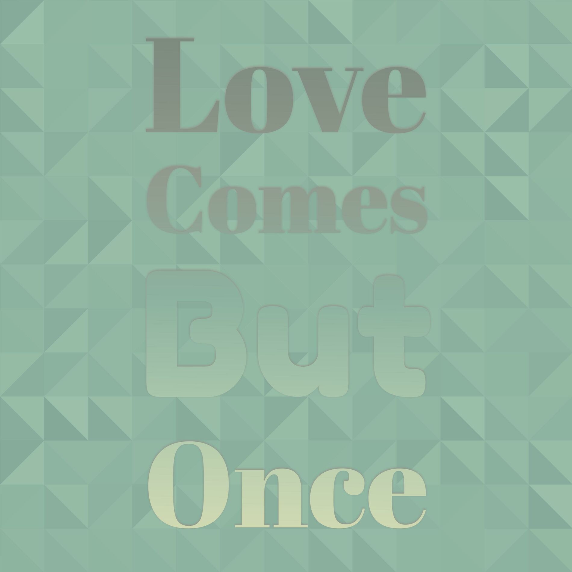 Album cover of Love Comes But Once
