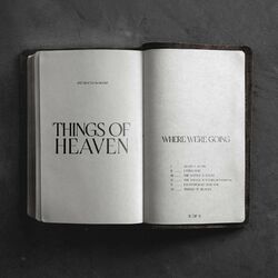 Cover of Things of Heaven (Where We're Going) - EP
