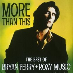 Cover of More Than This - The Best Of Bryan Ferry And Roxy Music