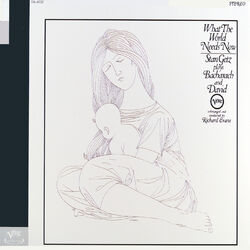 Cover of What The World Needs Now - Stan Getz Plays Burt Bacharach And David