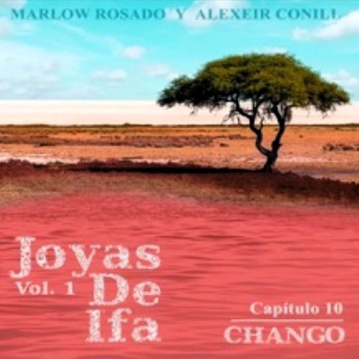 Album cover of Chango: Joyas de Ifa, Vol. 1 Capitulo 10 (feat. Marlow Rosado)
