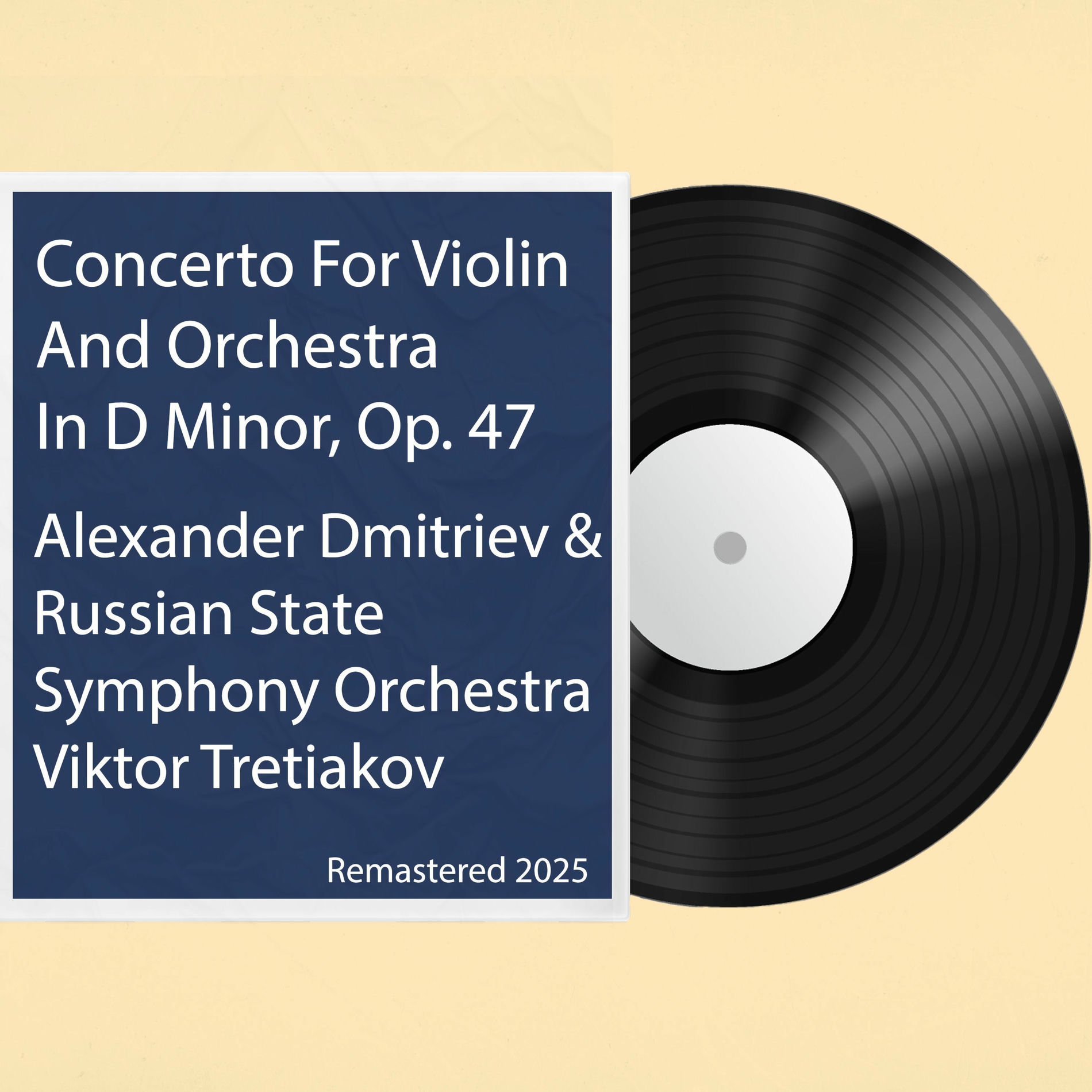 Album cover of Concerto For Violin And Orchestra In D Minor, Op. 47: Remastered 2025