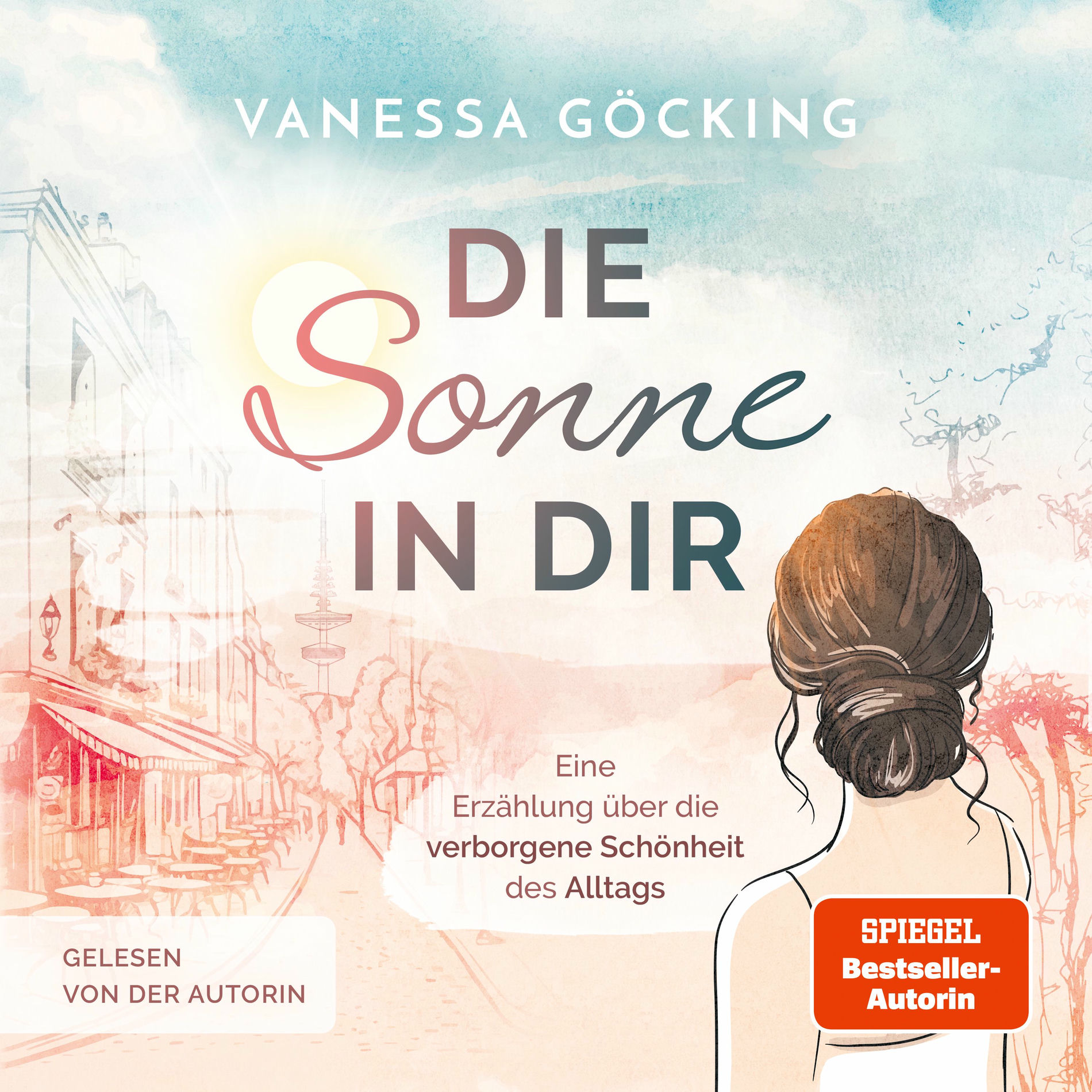 Album cover of Die Sonne in dir (Eine Erzählung über die verborgene Schönheit des Alltags)