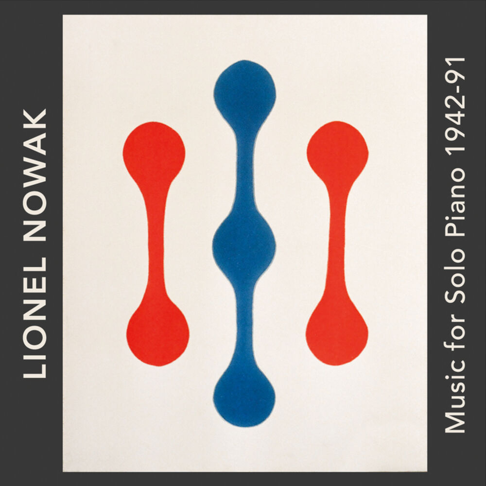 Picture of Lionel Nowak: Music for Solo Piano 1942–91