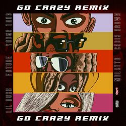 Cover of Go Crazy (Remix) (feat. Young Thug, Future, Lil Durk & Latto)