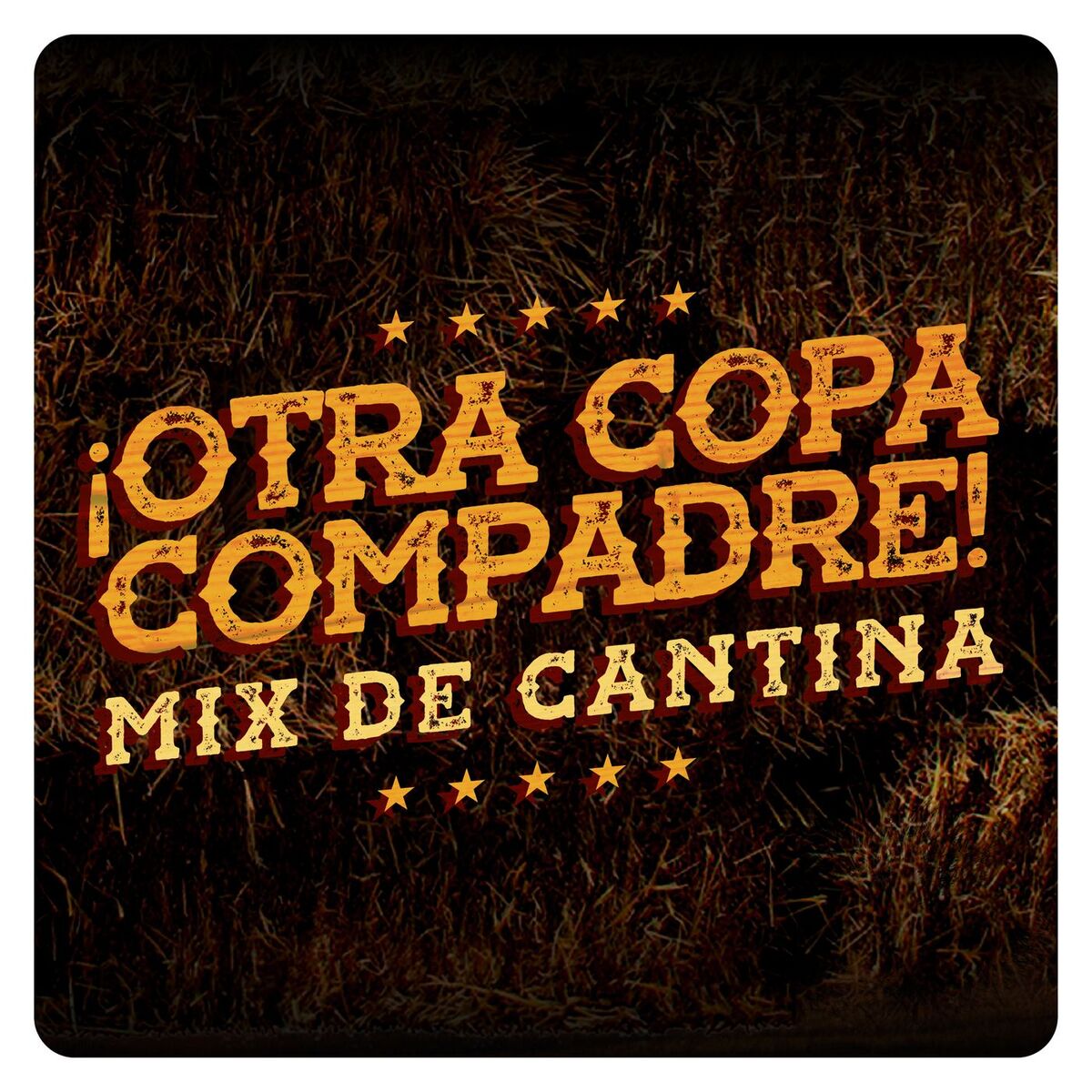 Album cover of ¡Otra Copa Compadre! : Mix de Cantina