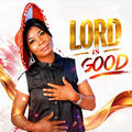 Lord Is Good