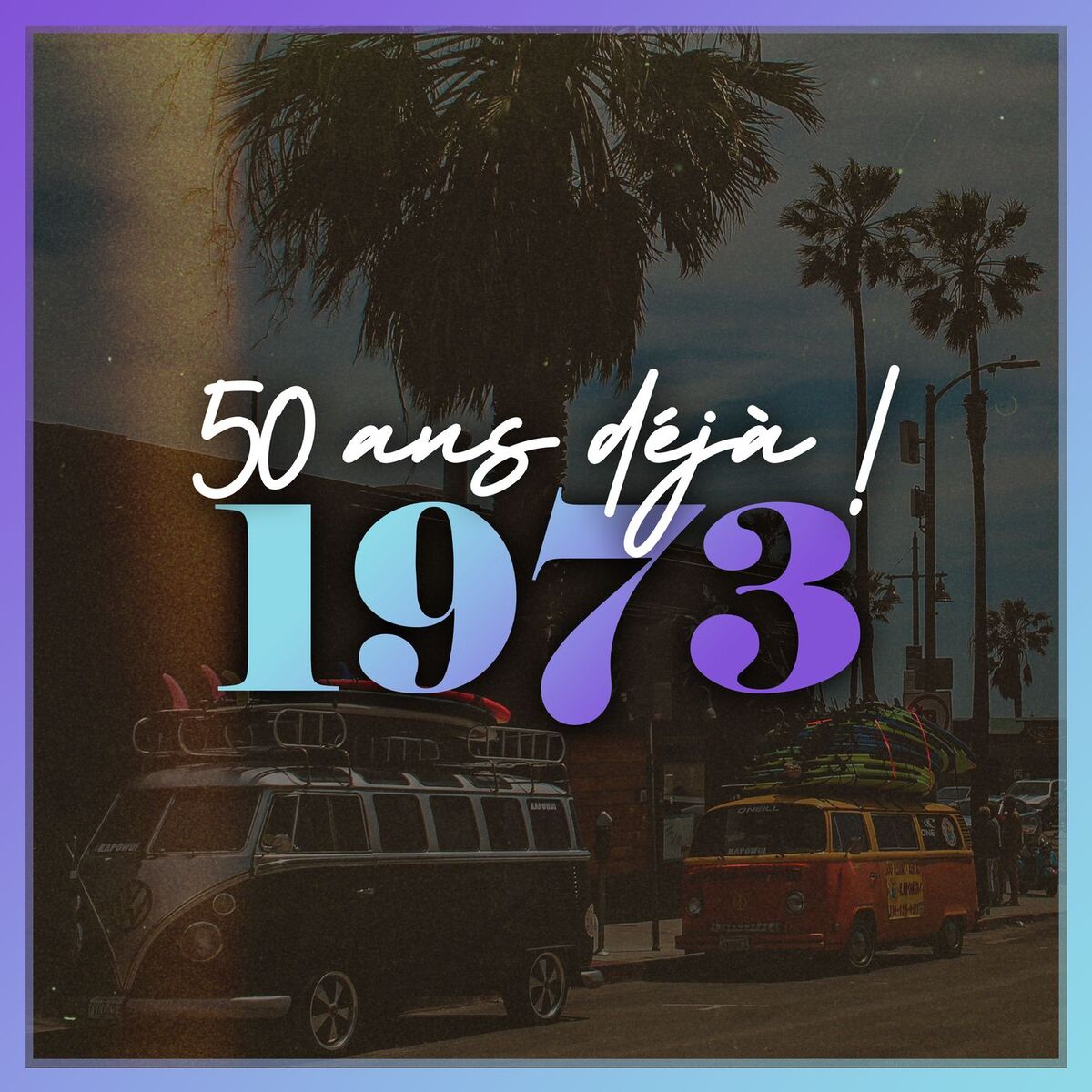 Album cover of 50 ans déjà : 1973