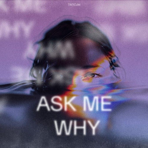 Ask Me Why
