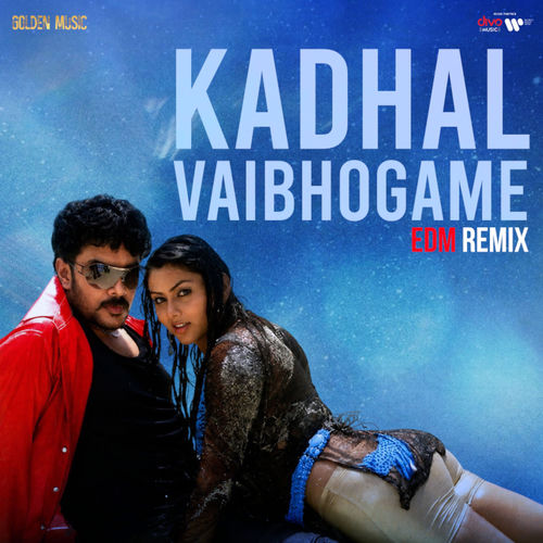 Kadhal Vaibhogame - EDM Remix