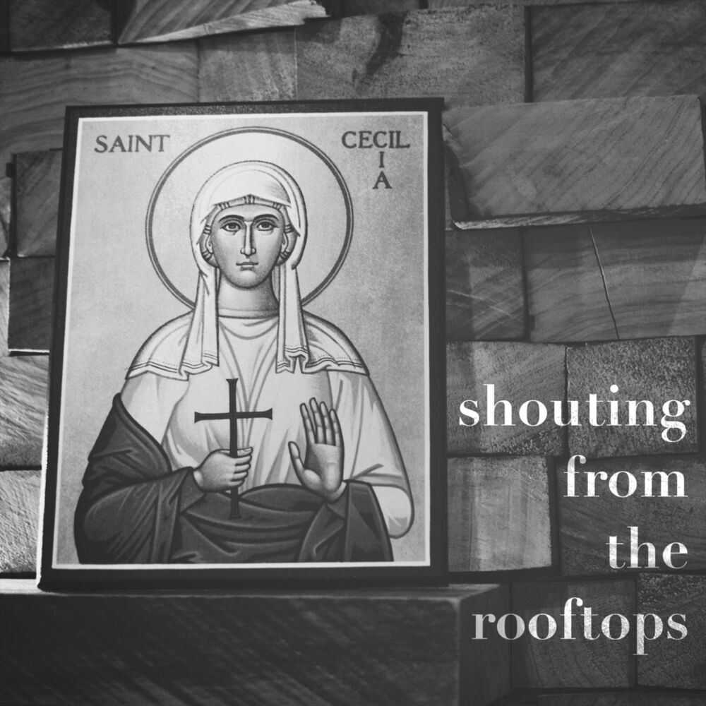 Picture of Shouting from the Rooftops (Saint Cecilia)