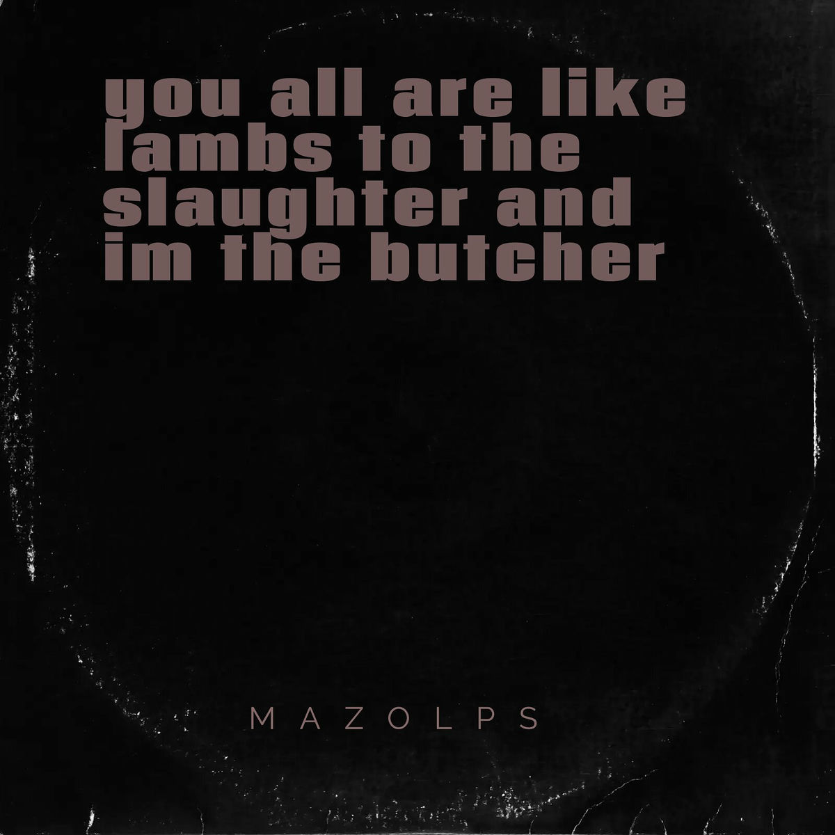 Album cover of You All Are Like Lambs to the Slaughter and Im the Butcher