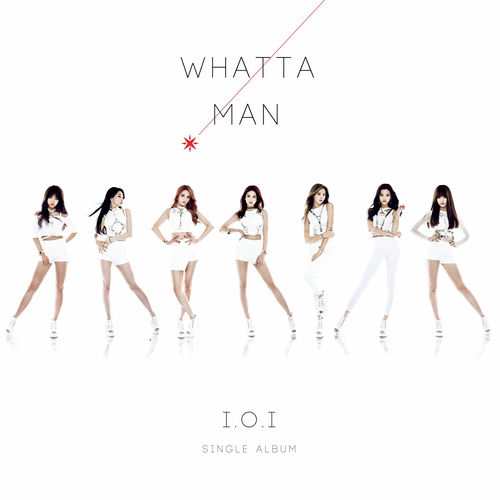 I.O.I – Whatta Man (Good Man) – Single