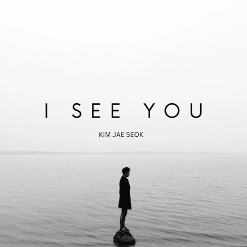 Kim Jae Seok – I SEE YOU – Single