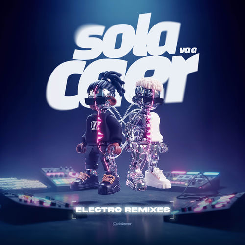 Sola Va A Caer (Electro Remixes)
