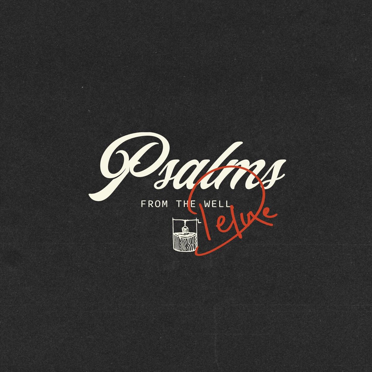 Album cover of Psalms from the Well (Deluxe Edition)