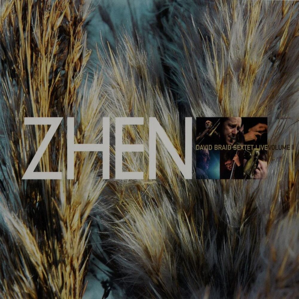 Picture of Zhen: David Braid Sextet Live II