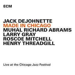 Cover of Made In Chicago (Live At The Chicago Jazz Festival / 2013)