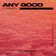 Any Good