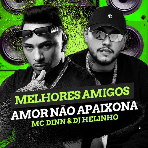 Amor Não Apaixona, Melhores Amigos