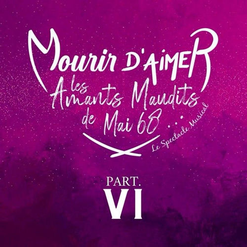 Mourir d'aimer, les amants maudits de mai 68, Pt. 6